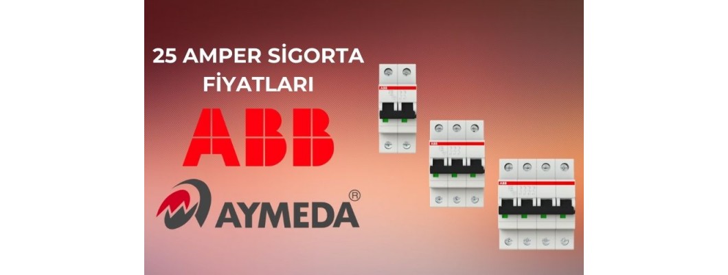 25 Amper Sigorta Fiyatları